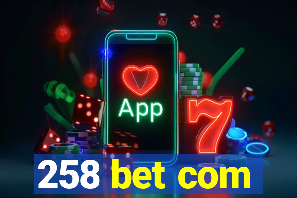 258 bet com